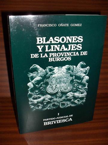 BLASONES Y LINAJES DE LA PROVINCIA DE BURGOS. I.- Partido Judicial de Briviesca.