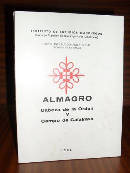 ALMAGRO. CABEZA DE LA ORDEN Y CAMPO DE CALATRAVA
