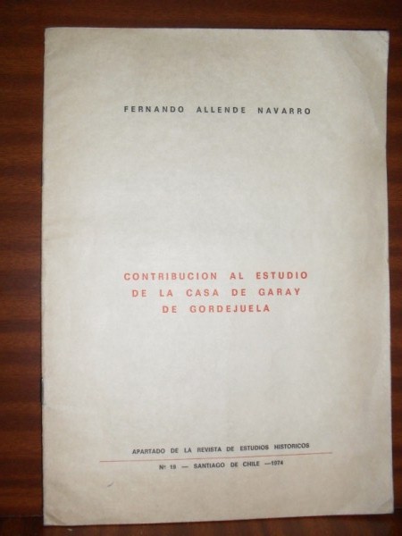 CONTRIBUCIN AL ESTUDIO DE LA CASA DE GARAY DE GORDEJUELA. Apartado de la Revista de Estudios Histricos, n 19