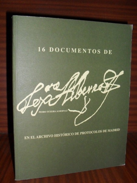 16 DOCUMENTOS DE PEDRO TEXEIRA ALBERNAZ en el Archivo Histrico de Protocolos de Madrid